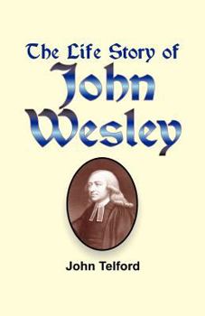 Paperback The Life Story of John Wesley Book