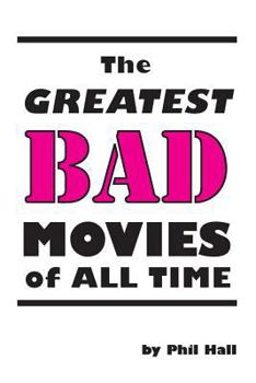 Paperback The Greatest Bad Movies of All Time Book