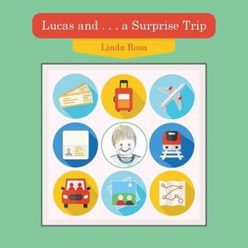 Paperback Lucas and . . . a Surprise Trip Book