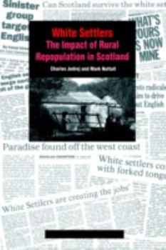 Paperback White Settlers: The Impact of Rural Repopulation in Scotland Book