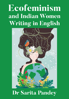 Hardcover Ecofeminism and Indian Women Writing in English Book