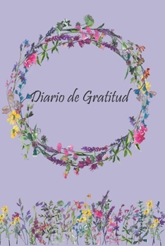 Paperback Diario de Gratitud: Cinco minutos de Agradecimiento Cada D?a Atraen Lo Positivo a tu Vida [Spanish] Book