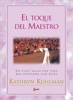 Hardcover El Toque del Maestro: Un Viaje Hacia Una Vida M S Profunda Con Jes S [Spanish] Book