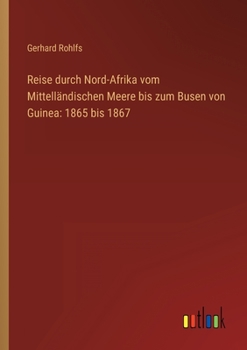 Paperback Reise durch Nord-Afrika vom Mittelländischen Meere bis zum Busen von Guinea: 1865 bis 1867 [German] Book