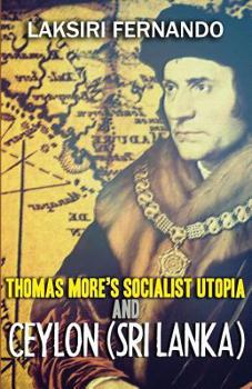 Paperback Thomas More's Socialist Utopia And Ceylon (Sri Lanka) Book