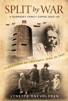 Paperback SPLIT by WAR: A Guernsey Family Copes, 1940-45 Book