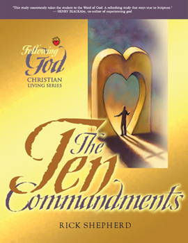 Paperback The Ten Commandments: The Heart of God for Every Person and Every Relationship Book