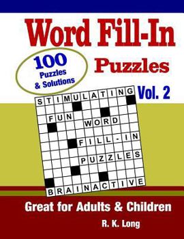 Paperback Word Fill-In Puzzles, Volume 2: 100 Full-Page Word Fill-In Puzzles, Great for Adults & Children Book