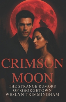 Paperback Crimson Moon: The Strange Rumors of Georgetown Book