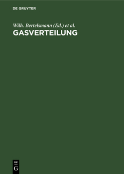 Hardcover Gasverteilung: Genormtes Stadtgas Zwischen Erzeugung Und Verbrauch [German] Book