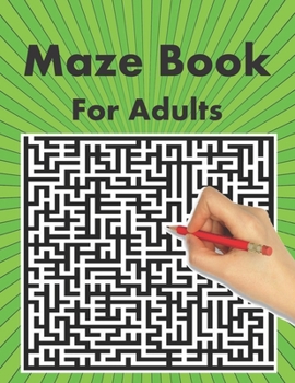 Maze Book For Adults: Fun Mazes for Adults