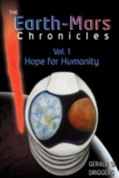 Paperback The Earth-Mars Chronicles: Vol 1 - Hope for Humanity Book