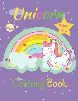 Unicorn Coloring Book Ages 3+: Cute Unicorn Coloring Book For Kids & Girls Ages 3 - 6