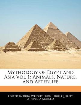 Paperback Mythology of Egypt and Asia Vol 1: Animals, Nature, and Afterlife Book