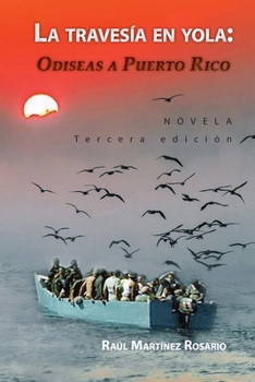 Paperback La travesía en yola: Odiseas a Puerto Rico [Spanish] Book