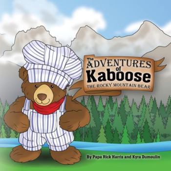 Paperback The Adventures of Kaboose the Rocky Mountain Bear Book