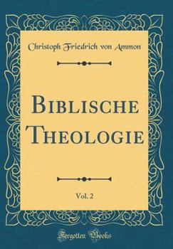 Hardcover Biblische Theologie, Vol. 2 (Classic Reprint) [German] Book