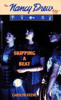 Skipping a Beat (Nancy Drew: Files, #117) - Book #117 of the Nancy Drew Files