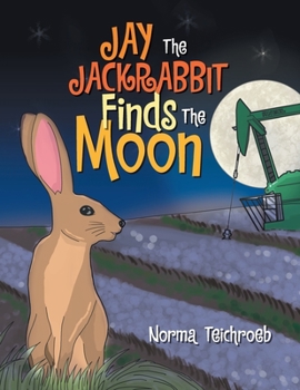 Paperback Jay The Jackrabbit Finds The Moon Book