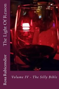 Paperback The Light Of Reason: Volume IV - The Silly Bible Book