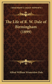 Hardcover The Life of R. W. Dale of Birmingham (1899) Book