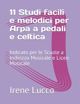 Paperback 11 Studi facili e melodici per Arpa a pedali e celtica: Indicato per le Scuole a Indirizzo Musicale e Liceo Musicale [Italian] Book