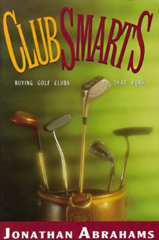 Paperback Clubsmarts: Buying Golf Clubs That Work Book