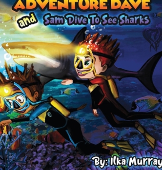 Hardcover Adventure Dave and Sam swim with sharks Book