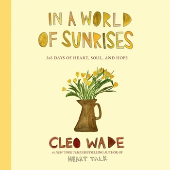 In a World of Sunrises: 365 Days of Heart, Soul, and Hope