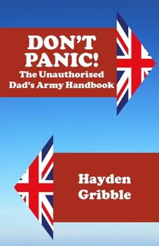 Paperback Don't Panic! The Unauthorised Dad's Army Handbook Book
