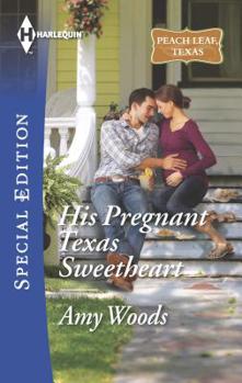 His Pregnant Texas Sweetheart - Book #3 of the Peach Leaf, Texas