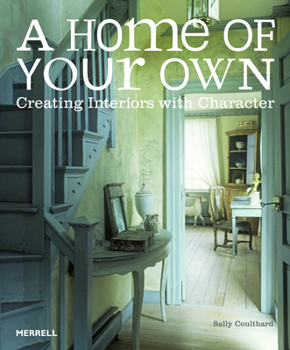 Hardcover A Home of Your Own: Creating Interiors with Character Book