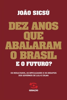Paperback Dez anos que abalaram o Brasil. E o futuro? [Portuguese] Book