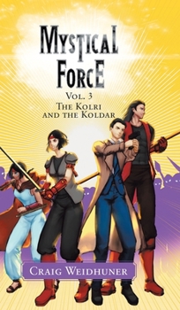Hardcover Mystical Force: Vol. 3 The Kolri and the Koldar Book