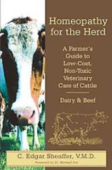 Paperback Homeopathy for the Herd: A Farmer's Guide to Low-Cost, Non-Toxic Veterinary Care of Cattle Book