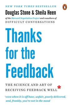 Paperback Thanks for the Feedback: The Science and Art of Receiving Feedback Well Book