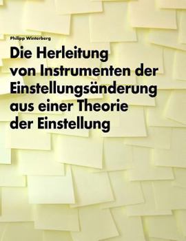 Paperback Die Herleitung von Instrumenten der Einstellungsänderung aus einer Theorie der Einstellung [German] Book