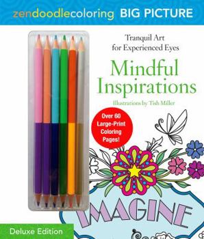 Paperback Zendoodle Coloring Big Picture: Mindful Inspirations: Deluxe Edition with Pencils Book