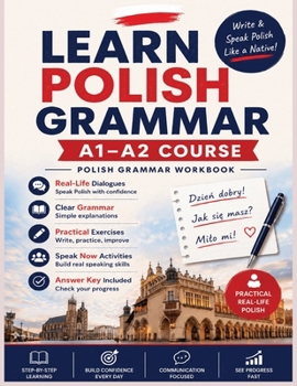 Paperback Learn Polish Grammar: A1-A2 Course: Write & Speak Polish Like a Native Book