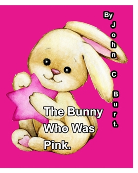 Paperback The Bunny Who Was Pink. Book