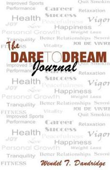 Paperback The Dare to Dream Journal: 365 Affirmations and Quotes for Dreamers Book