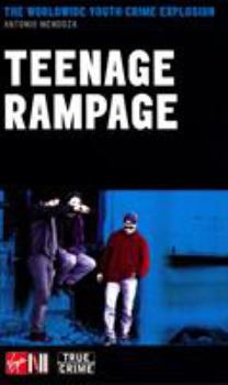 Mass Market Paperback Teenage Rampage: The Worldwide Youth Crime Phenomenon Book