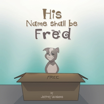 Paperback His Name Shall Be Fred Book