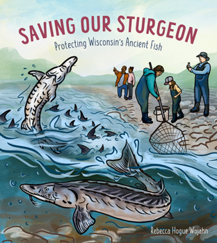 Paperback Saving Our Sturgeon: Protecting Wisconsin's Ancient Fish Book