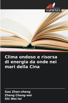 Paperback Clima ondoso e risorsa di energia da onde nei mari della Cina [Italian] Book