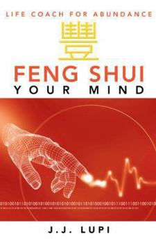 Paperback Feng Shui Your Mind: Life Coach for Abundance Book