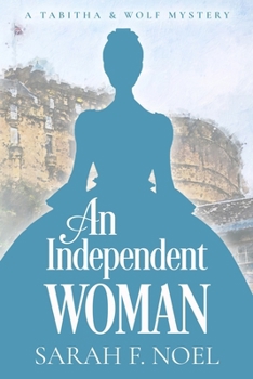 An Independent Woman: A Tabitha & Wolf Mystery (Tabitha & Wolf Historical Mystery Series)