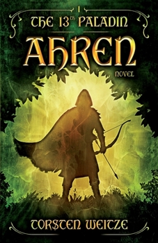 Paperback Ahren: The 13th Paladin (Volume I) Book