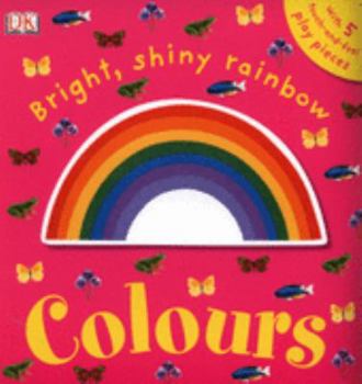 Board book Bright, Shiny, Rainbow Colours Book