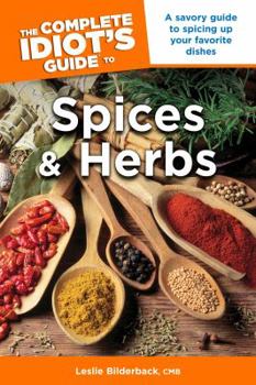 Paperback The Complete Idiot's Guide to Spices and Herbs Book